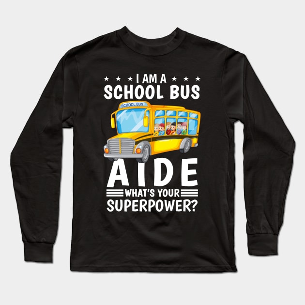 I Am A School Bus Aide What's Your Superpower Long Sleeve T-Shirt by ZimBom Designer